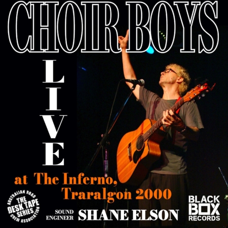 Choirboys LIVE at The Inferno, Traralgon, 2000; Black Box Records